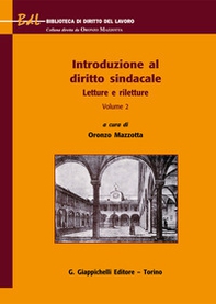 Introduzione al diritto sindacale. Letture e riletture - Vol. 2 - Librerie.coop Introduzione al diritto sindacale. Letture e riletture - Vol. 2 - Librerie.coop