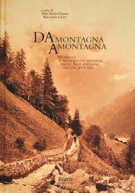Da montagna a montagna. Mobilità e migrazioni interne nelle Alpi italiane (secoli XVII-XIX) - Librerie.coop