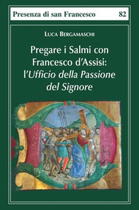 Pregare i salmi con Francesco d'Assisi. L'Ufficio della Passione del Signore - Librerie.coop Pregare i salmi con Francesco d'Assisi. L'Ufficio della Passione del Signore - Librerie.coop