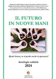 Il futuro in nuove mani. Quale futuro, se si perde anche la speranza? - Librerie.coop