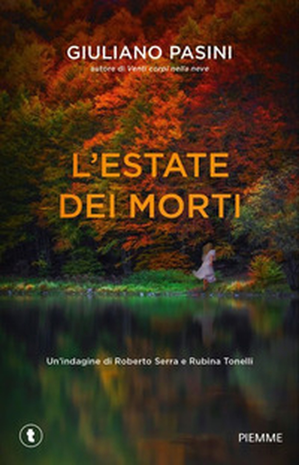 L'estate dei morti. Un'indagine di Roberto Serra e Rubina Tonelli - Librerie.coop