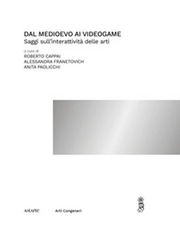 Dal medioevo ai videogame. Saggi sull'interattività delle arti - Librerie.coop Dal medioevo ai videogame. Saggi sull'interattività delle arti - Librerie.coop