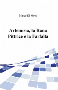Artemisia, la rana pittrice e la farfalla - Librerie.coop