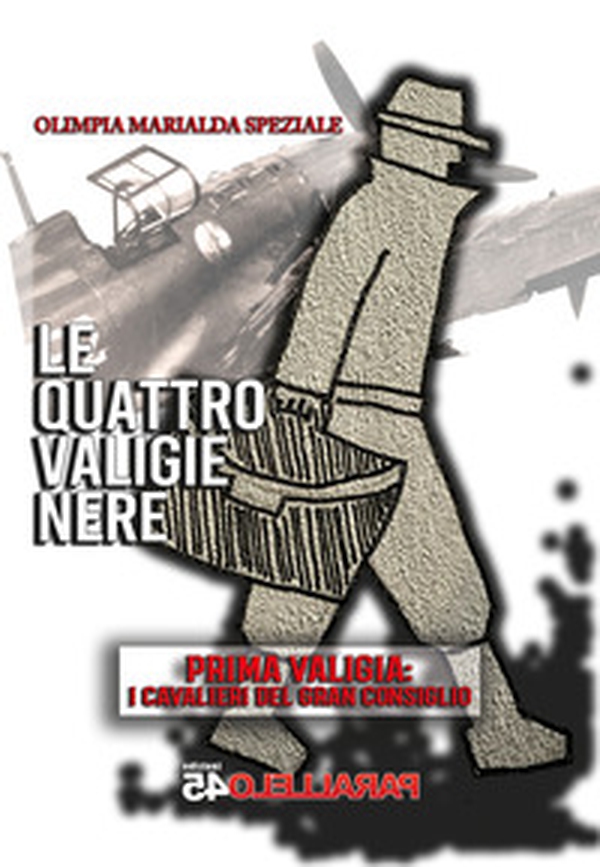 Le quattro valigie nere. Prima valigia: i cavalieri del gran consiglio - Librerie.coop Le quattro valigie nere. Prima valigia: i cavalieri del gran consiglio - Librerie.coop