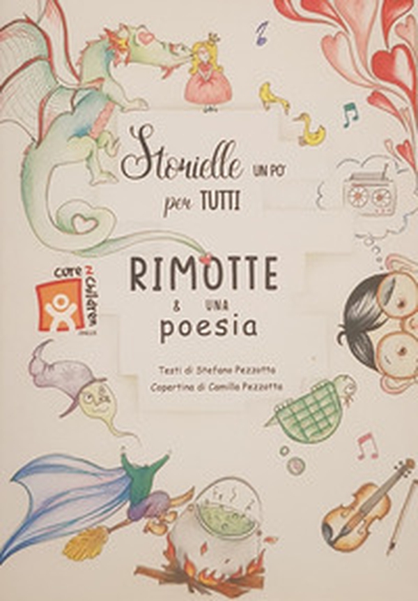 Storielle un po' per tutti. Rimotte & una poesia - Librerie.coop Storielle un po' per tutti. Rimotte & una poesia - Librerie.coop