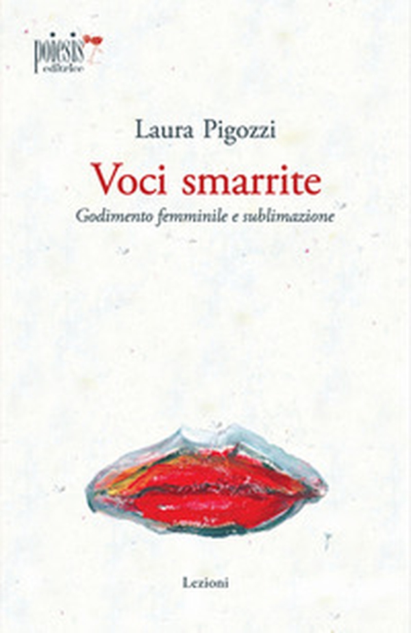 Voci smarrite. Godimento femminile e sublimazione - Librerie.coop Voci smarrite. Godimento femminile e sublimazione - Librerie.coop
