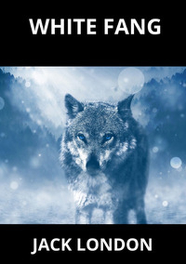 White Fang - Librerie.coop White Fang - Librerie.coop