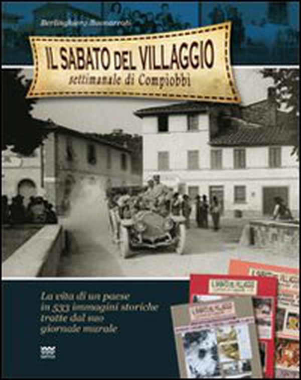 Il sabato del villaggio. Il giornale di Compiobbi - Librerie.coop Il sabato del villaggio. Il giornale di Compiobbi - Librerie.coop