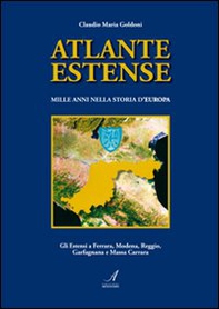 Atlante estense. Mille anni nella storia d'Europa - Librerie.coop