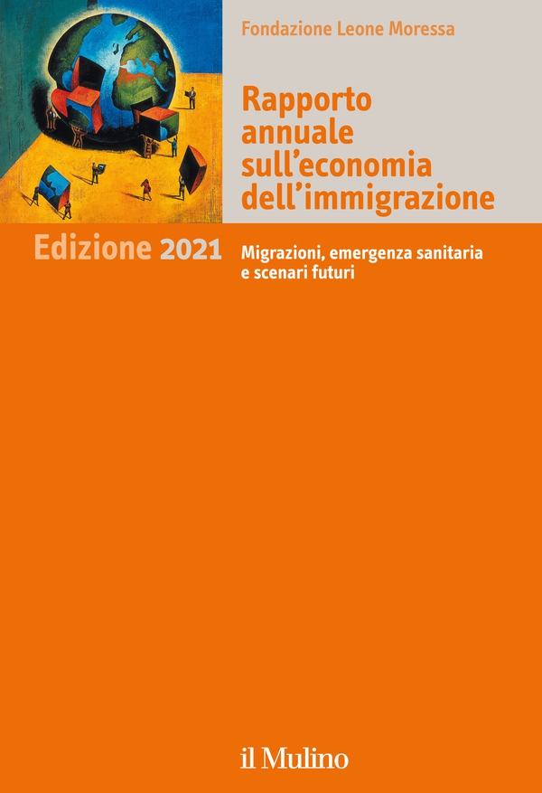 Rapporto annuale sull'economia dell'immigrazione. Edizione 2021 - Librerie.coop Rapporto annuale sull'economia dell'immigrazione. Edizione 2021 - Librerie.coop