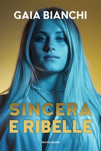 Sincera e ribelle - Librerie.coop