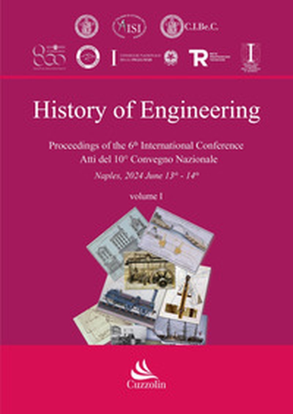 History of engineering 2024. Proceedings of the 6° International Conference. Atti del 10° Convegno nazionale - Librerie.coop
