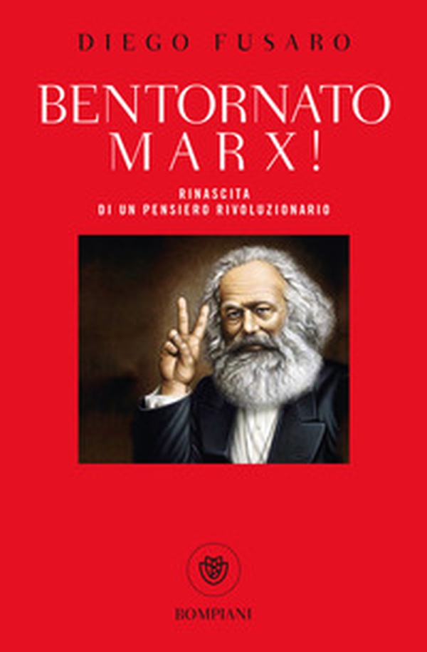 Bentornato Marx! Rinascita di un pensiero rivoluzionario - Librerie.coop Bentornato Marx! Rinascita di un pensiero rivoluzionario - Librerie.coop