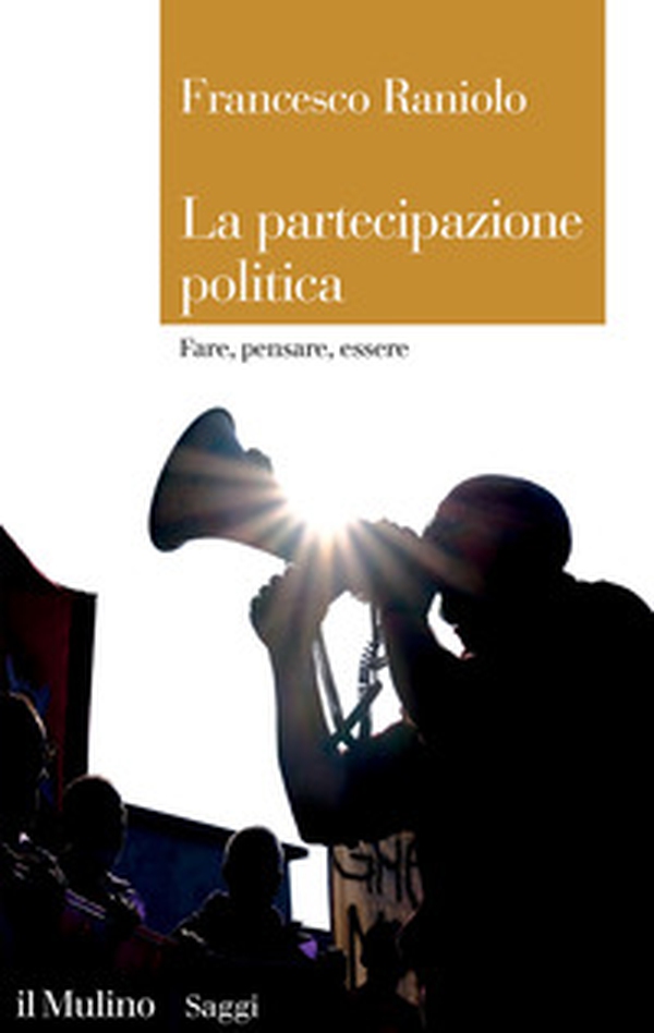 La partecipazione politica. Fare, pensare, essere - Librerie.coop La partecipazione politica. Fare, pensare, essere - Librerie.coop