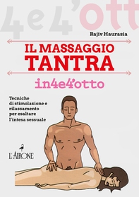 Il massaggio tantra in 4e4'otto - Librerie.coop Il massaggio tantra in 4e4'otto - Librerie.coop