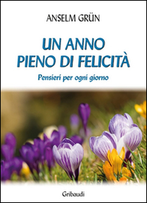 Un anno pieno di felicità. Pensieri per ogni giorno - Librerie.coop Un anno pieno di felicità. Pensieri per ogni giorno - Librerie.coop