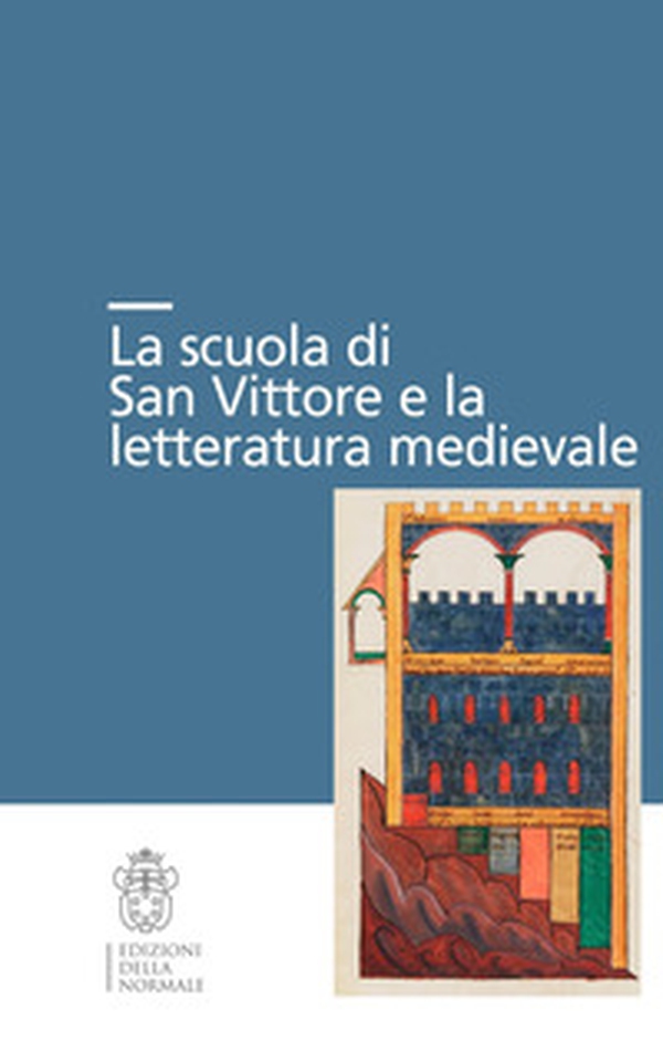 La scuola di San Vittore e la letteratura medievale - Librerie.coop La scuola di San Vittore e la letteratura medievale - Librerie.coop