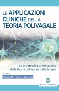 Le applicazioni cliniche della teoria polivagale La progressiva affermazione della teoria polivagale nelle terapie - Librerie.coop