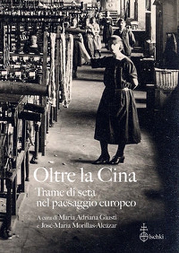 Oltre la Cina. Trame di seta nel paesaggio europeo - Librerie.coop Oltre la Cina. Trame di seta nel paesaggio europeo - Librerie.coop