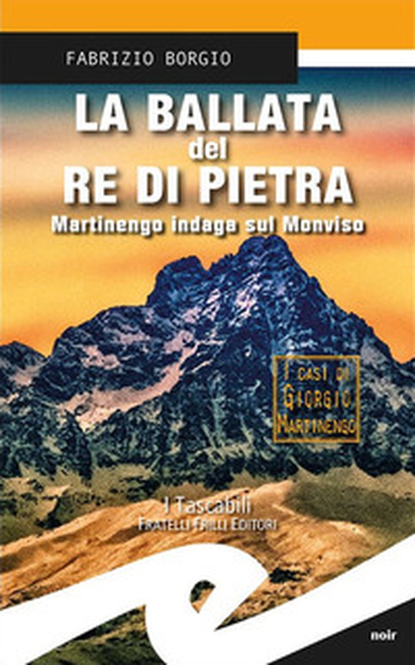 La ballata del re di pietra. Martinengo indaga sul Monviso - Librerie.coop La ballata del re di pietra. Martinengo indaga sul Monviso - Librerie.coop