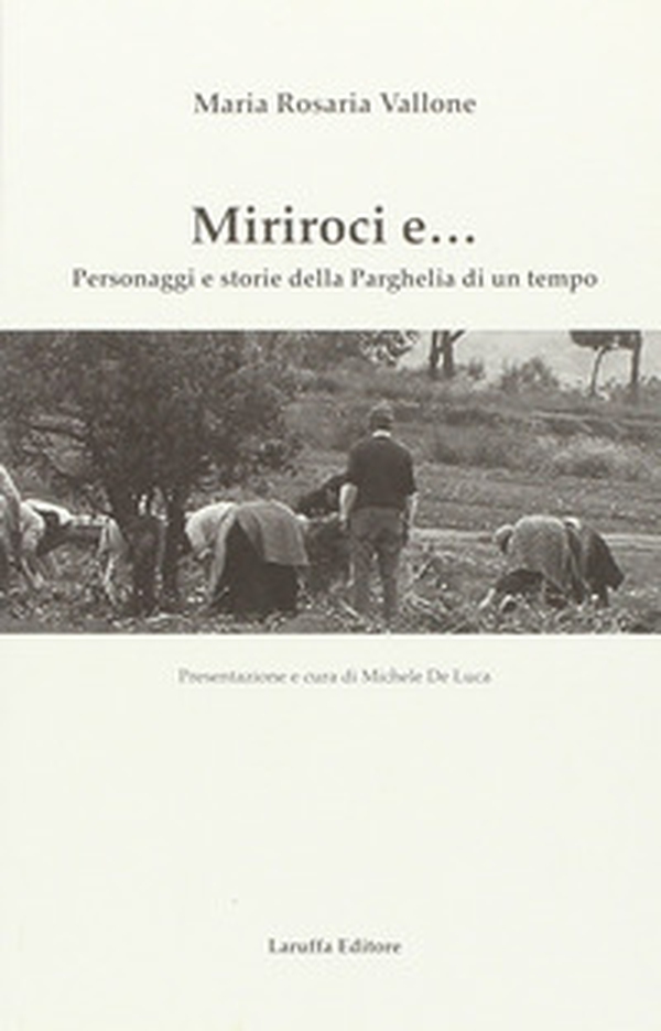 Miriroci e... Personaggi e storie della Parghelia di un tempo - Librerie.coop