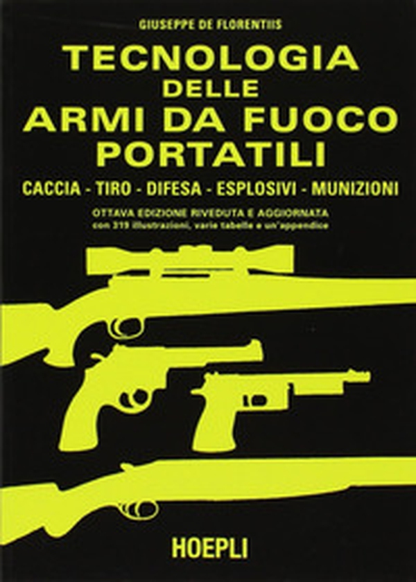 Tecnologia delle armi da fuoco portatili - Librerie.coop Tecnologia delle armi da fuoco portatili - Librerie.coop