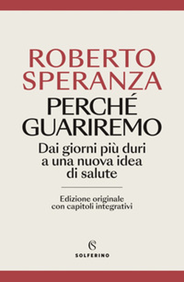 Perché guariremo. Dai giorni più duri a una nuova idea di salute - Librerie.coop Perché guariremo. Dai giorni più duri a una nuova idea di salute - Librerie.coop