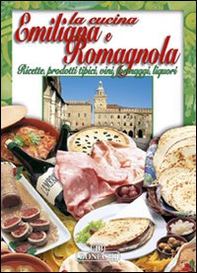 La cucina emiliana e romagnola - Librerie.coop La cucina emiliana e romagnola - Librerie.coop