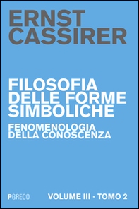 Filosofia delle forme simboliche - Vol. 3\2 - Librerie.coop Filosofia delle forme simboliche - Vol. 3\2 - Librerie.coop