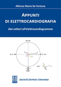 Appunti di elettrocardiografia. Dai vettori all'elettrocardiogramma - Librerie.coop