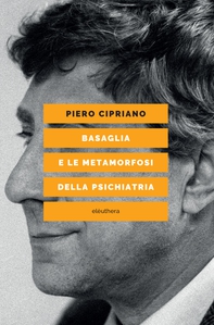 BASAGLIA E LE METAMORFOSI DELLA PSICHIATRIA - Librerie.coop