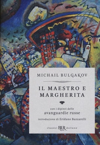 Il Il Maestro e Margherita. Con i dipinti delle avanguardie russe. Ediz. deluxe - Librerie.coop