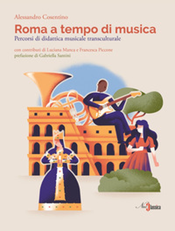 Roma a tempo di musica. Percorsi di didattica musicale transculturale - Librerie.coop Roma a tempo di musica. Percorsi di didattica musicale transculturale - Librerie.coop