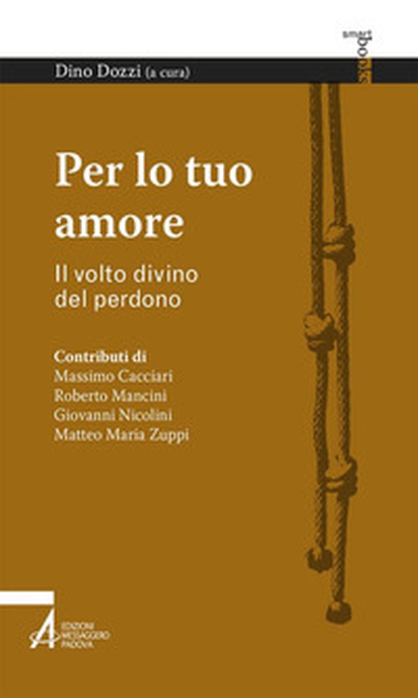 Per lo tuo amore. Il volto divino del perdono - Librerie.coop Per lo tuo amore. Il volto divino del perdono - Librerie.coop