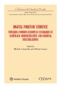 Digital forensic evidence. Towards common european standards in antifraud administrative and criminal investigation - Librerie.coop