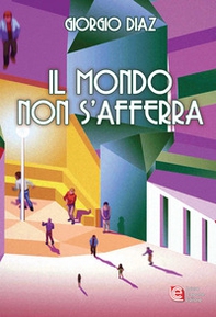 Il mondo non s'afferra - Librerie.coop