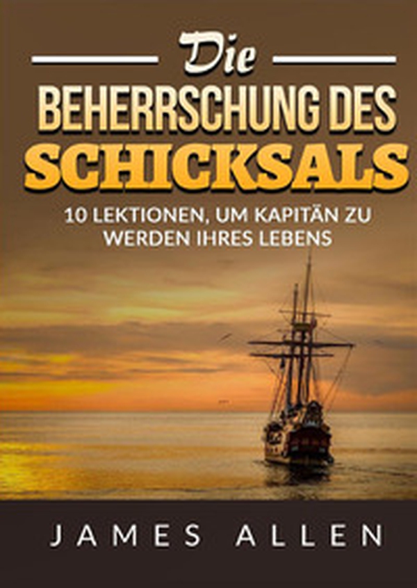Die beherrschung des schicksals. 10 lektionen, um kapitän zu werden ihres lebens - Librerie.coop Die beherrschung des schicksals. 10 lektionen, um kapitän zu werden ihres lebens - Librerie.coop