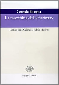 La macchina del «Furioso». Lettura dell'«Orlando» e delle «Satire» - Librerie.coop La macchina del «Furioso». Lettura dell'«Orlando» e delle «Satire» - Librerie.coop