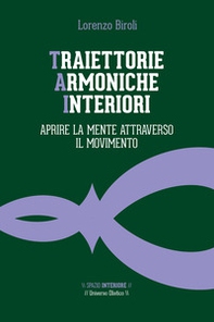Traiettorie armoniche interiori. Aprire la mente attraverso il movimento - Librerie.coop Traiettorie armoniche interiori. Aprire la mente attraverso il movimento - Librerie.coop