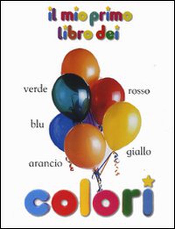 Il mio primo libro dei colori - Librerie.coop Il mio primo libro dei colori - Librerie.coop