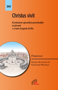 «Christus vivit». Esortazione apostolica postsinodale ai giovani e a tutto il popolo di Dio - Librerie.coop