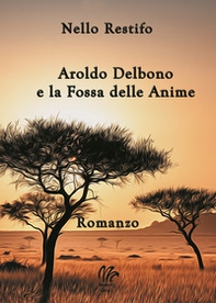 Aroldo Delbono e la Fossa delle Anime - Librerie.coop