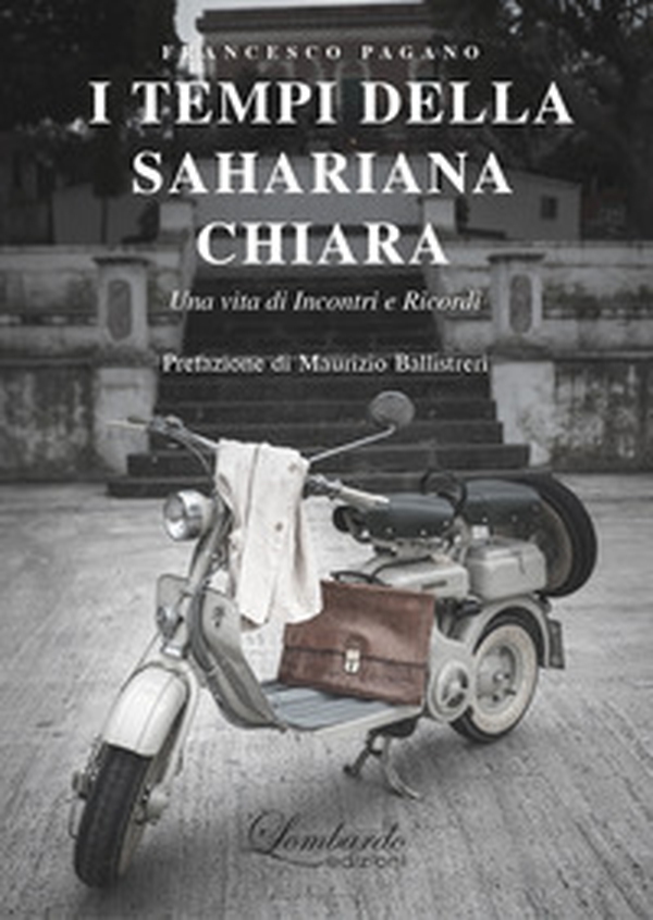 I tempi della sahariana chiara. Una vita di incontri e ricordi - Librerie.coop I tempi della sahariana chiara. Una vita di incontri e ricordi - Librerie.coop