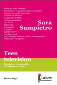 Teen television. Televisione crossmediale e adolescenti in Italia - Librerie.coop