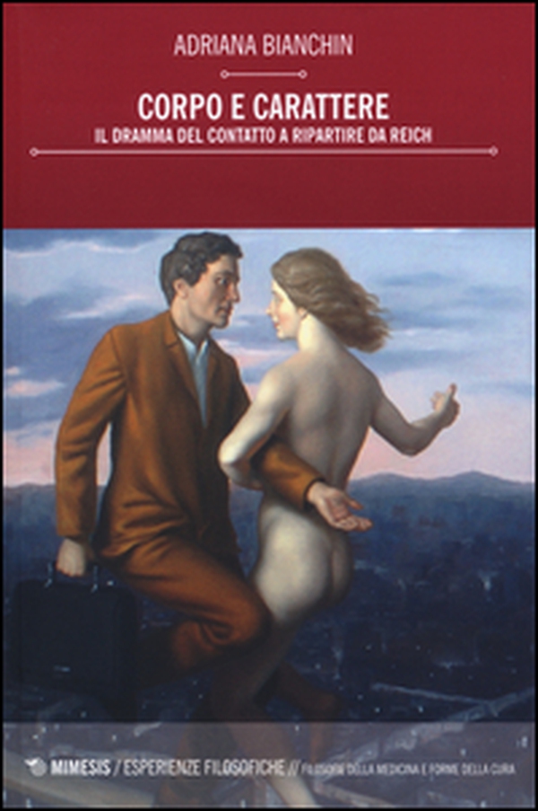 Corpo e carattere. Il dramma del contatto a ripartire da Reich - Librerie.coop Corpo e carattere. Il dramma del contatto a ripartire da Reich - Librerie.coop