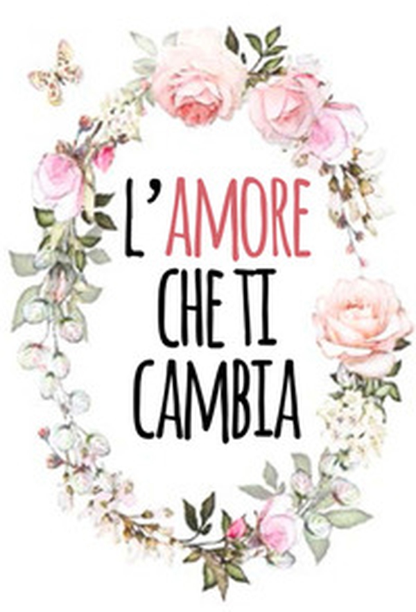 L'amore che ti cambia - Librerie.coop L'amore che ti cambia - Librerie.coop