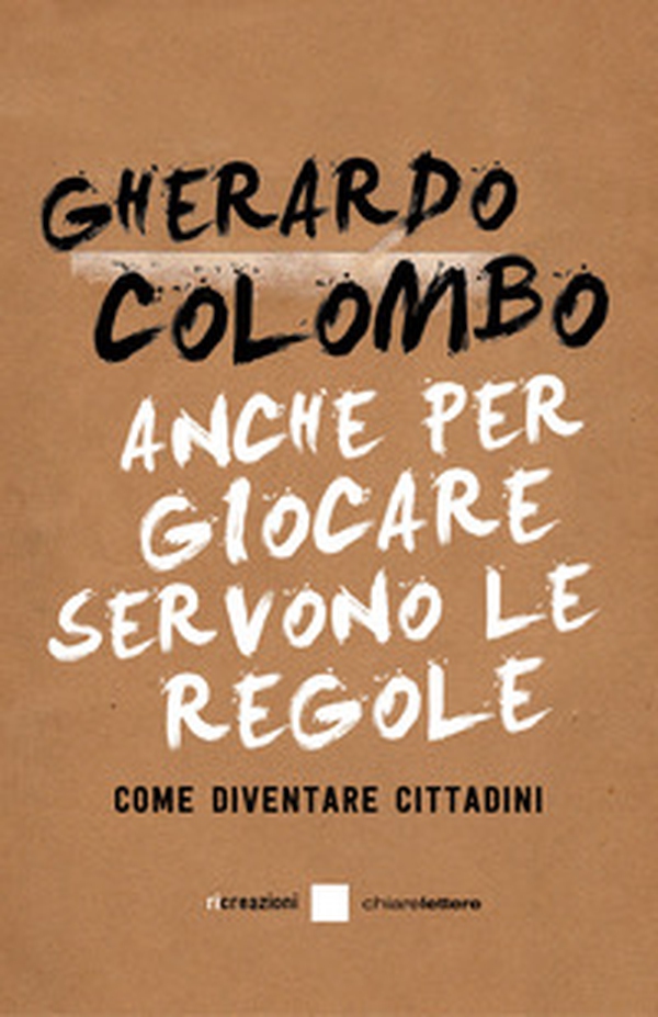 Anche per giocare servono le regole. Come diventare cittadini - Librerie.coop Anche per giocare servono le regole. Come diventare cittadini - Librerie.coop