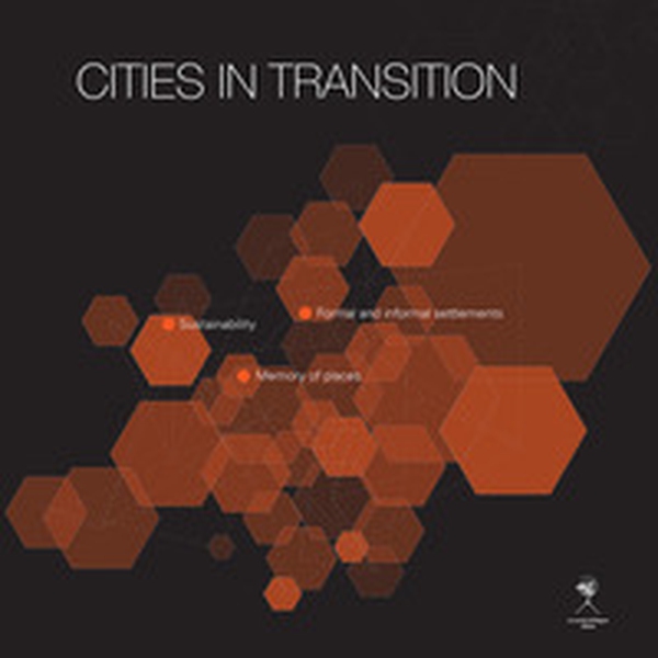 Cities in transition. Sustainability, formal and informal settlements, memory of place - Librerie.coop Cities in transition. Sustainability, formal and informal settlements, memory of place - Librerie.coop