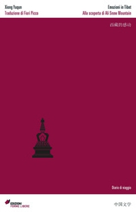 Emozioni in Tibet. Alla scoperta di Ali Snow Mountain - Librerie.coop
