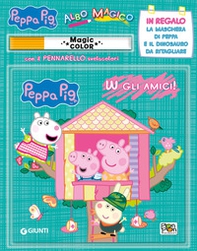 W gli amici! Albo magico. Peppa Pig - Librerie.coop